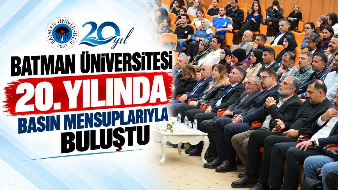 Batman Üniversitesi 20. yılında basın mensuplarıyla buluştu