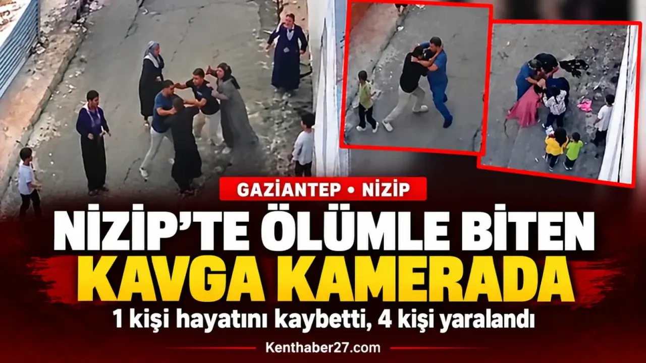 Nizip’te 1 kişinin öldüğü kavganın kamera görüntüleri ortaya çıktı