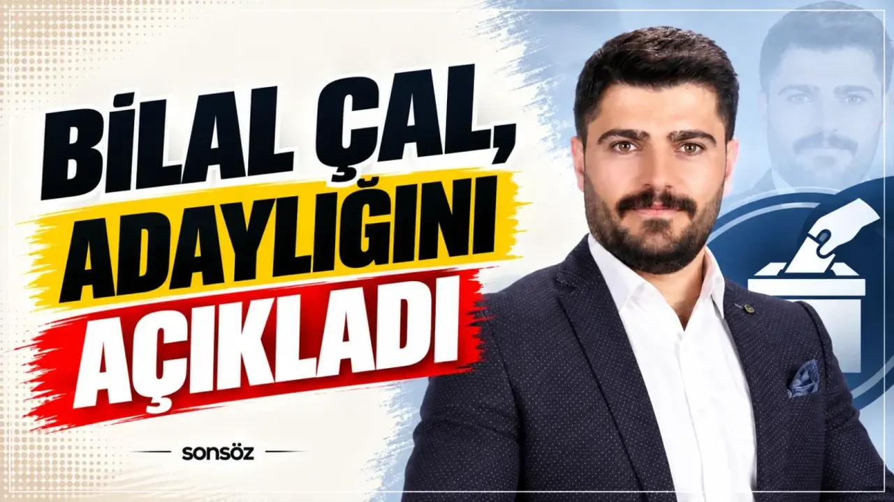 Bilal Çal, adaylığını açıkladı