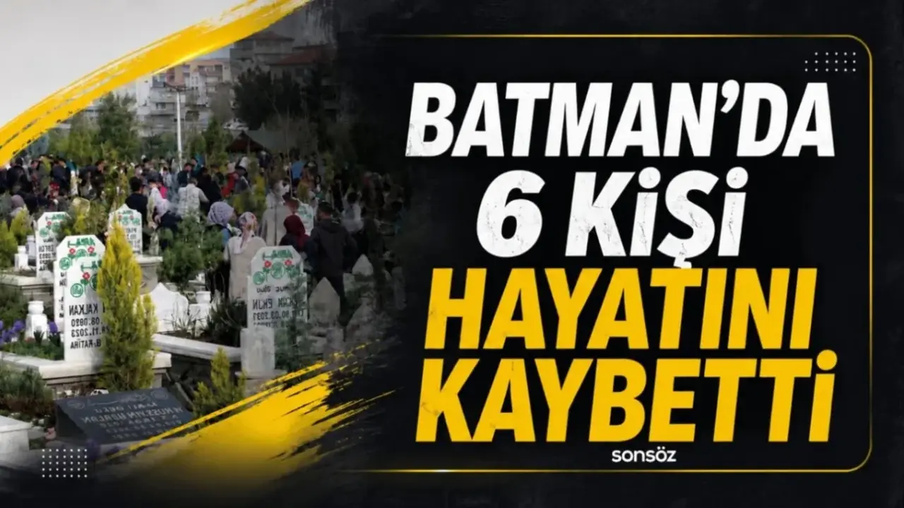 Batman’da 6 kişi hayatını kaybetti