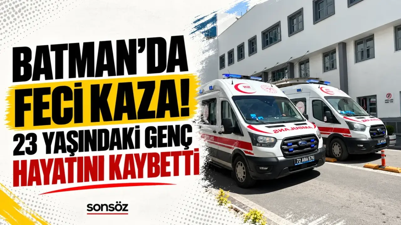 Batman’da feci kaza! 23 yaşındaki genç hayatını kaybetti