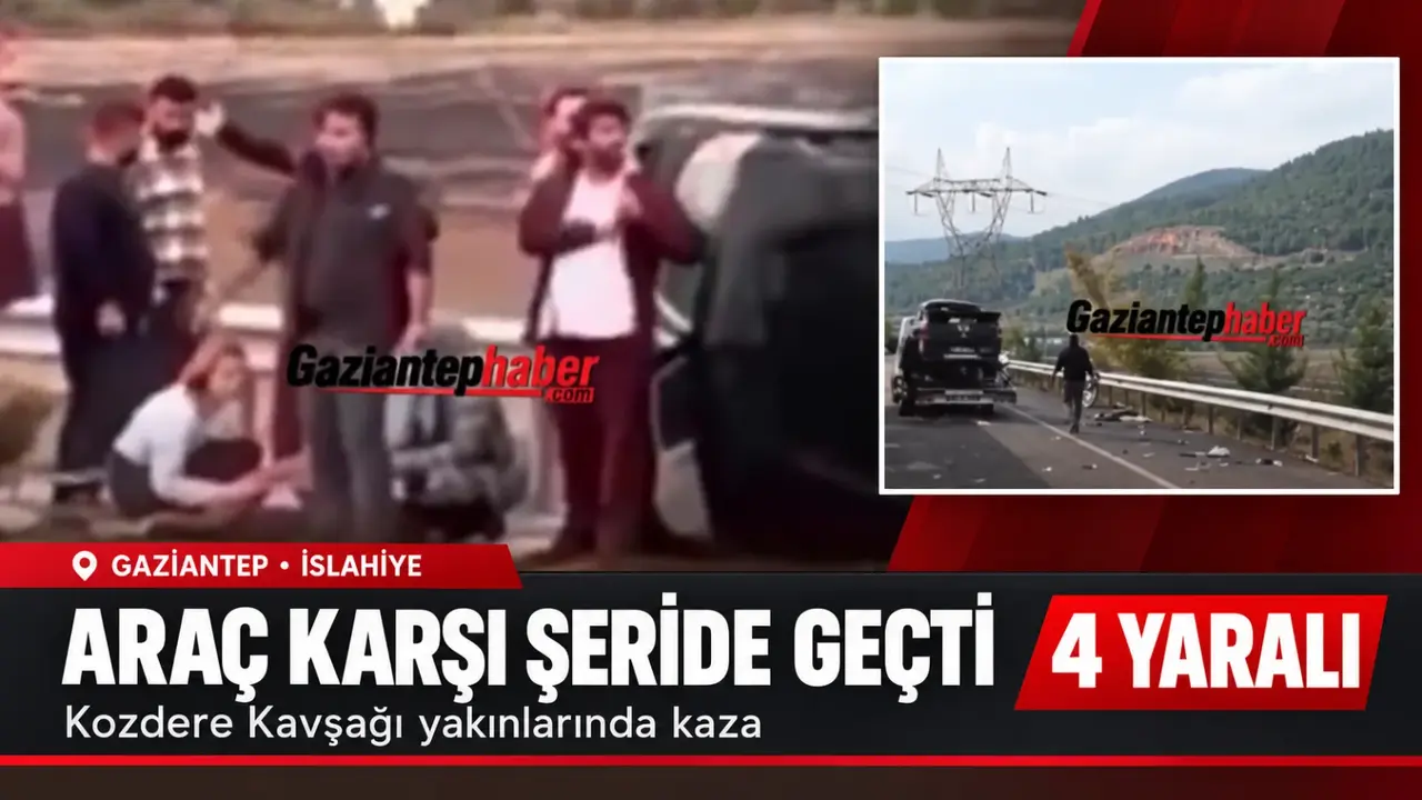 Gaziantep'te araç refüjü aşıp karşı şeride geçti: 4 yaralı