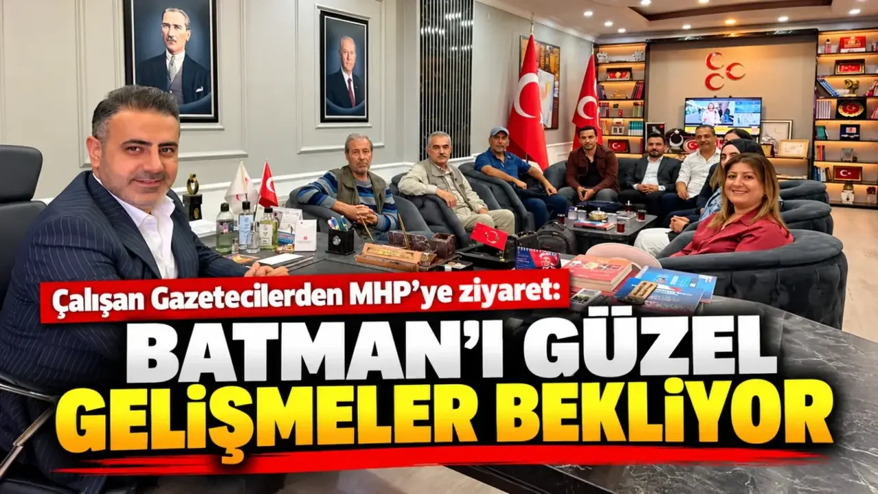Çalışan Gazetecilerden MHP’ye ziyaret: Batman’ı güzel gelişmeler bekliyor