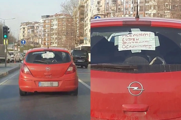 Aracına 'Acemiyim, lütfen sıkıştırmayın öğreniyorum' yazdı, trafiğe çıktı