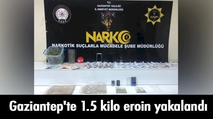 Gaziantep'te 1.5 kilo eroin yakalandı