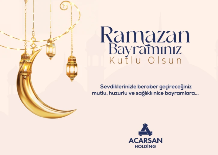 ACARSAN HOLDİNG RAMAZAN BAYRAMI İLANI