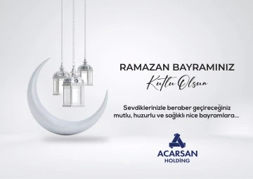 ACARSAN Holding'den Ramazan Bayramı mesajı