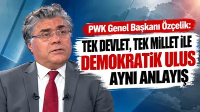 PWK Genel Başkanı Özçelik: Tek devlet, tek millet ile demokratik ulus aynı anlayış