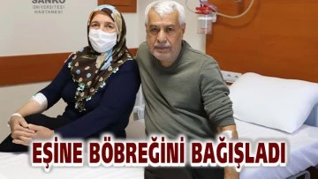 EŞİNE BÖBREĞİNİ BAĞIŞLADI