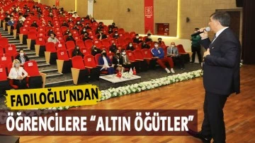  FADILOĞLU’NDAN ÖĞRENCİLERE “ALTIN ÖĞÜTLER”