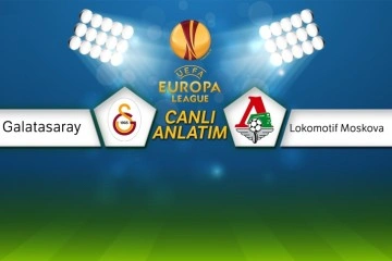 Galatasaray- Lokomotif Moskova Canlı Anlatım