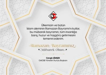 GAOSB Başkanı Cengiz Şimşek Ramazan Bayramını kutladı