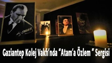 Gaziantep Kolej Vakfı’nda Atatürk sergisi