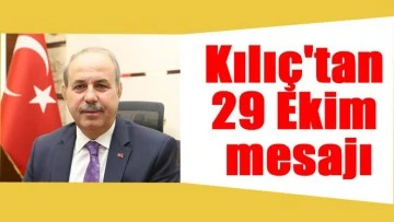 Kılıç'tan 29 Ekim mesajı