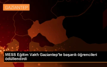 MESS Eğitim Vakfı Gaziantep'te başarılı öğrencileri ödüllendirdi