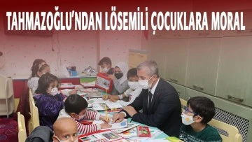 TAHMAZOĞLU’NDAN LÖSEMİLİ ÇOCUKLARA MORAL