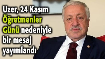 Uzer, 24 Kasım Öğretmenler Günü nedeniyle bir mesaj yayımlandı