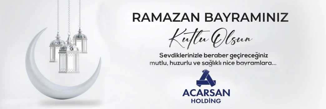 ACARSAN Holding'den Ramazan Bayramı mesajı